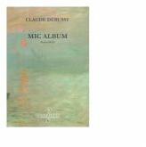 Mic album pentru pian - Claude Debussy (ISBN: 9790694920692)