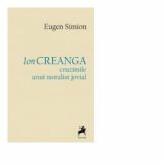 Ion Creanga. Cruzimile unui moralist jovial - Eugen Simion (ISBN: 9786066648035)