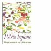 100% legume. Gateste legumele din cap. . . pana-n picioare - Daniel Voicea (ISBN: 9786068403991)