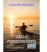 Calea perseverentei - Claudiu Neacsu (ISBN: 9786060492627)
