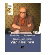 Necunoscutul scriitor Virgil Ierunca - Mihaela Albu, Dan Anghelescu (ISBN: 9786065628793)