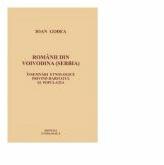 Romanii din Voivodina (Serbia) - Insemnari etnologice privind habitatul si populatia - Ioan Godea (ISBN: 9789738920460)