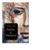 Amina si Maestrul - Thomass J. Eliot (ISBN: 9786060710752)