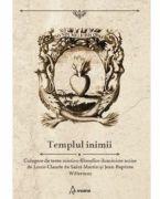 Templul inimii - Louis-Claude de Saint-Martin, Jean-Baptiste Willermoz (ISBN: 9786069388921)