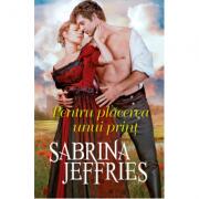 Pentru placerea unui print - Sabrina Jeffries (ISBN: 9786063331909)