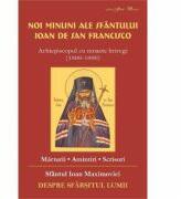 Noi minuni ale Sfantului Ioan de San Francisco. Despre sfarsitul lumii - Sf. Ioan Maximovici (ISBN: 9786065504189)