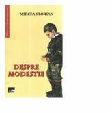 Despre modestie - Mircea Florian (ISBN: 9786065628670)