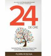 24 de ore - Florin Rosoga (ISBN: 9786065435346)