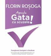 Agenda Gata cu scuzele! - Florin Rosoga (ISBN: 9786065434523)