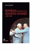 Romania si conflictul sovieto-chinez (1956-1971) - Mihai Croitor (ISBN: 9786065433847)