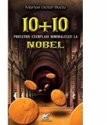 10 + 10 prozatori exemplari nominalizati la Nobel - Marian Victor Buciu (ISBN: 9786069247112)