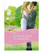 Inima mea iti apartine, volumul 1 - Becky Wade (ISBN: 9786060310495)