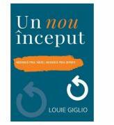 Un nou inceput - Louie Giglio (ISBN: 9786060310457)