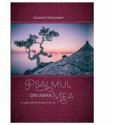 Psalmul din inima mea. Un gand pentru fiecare zi din an - Elisabeth Mittelstadt (ISBN: 9786068712574)