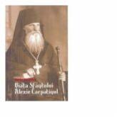 Viata Sfantului Alexie Carpatinul - Iurie Danilet (ISBN: 9786068451718)