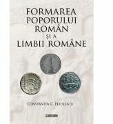 Formarea poporului roman si a limbii romane - Constantin C. Petolescu (ISBN: 9789734507450)