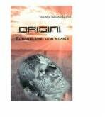 Origini. Romanul unei lumi moarte - Voichita Tulcan Macovei (ISBN: 9786065840409)