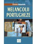 Melancolii portugheze - Diana Adamek (ISBN: 9789738812857)