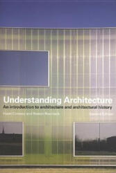 Understanding Architecture: An Introduction to Architecture and Architectural History (2004)