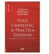 Visul chinezesc si practica Zhejiang - Yingqiu Liu, Qunhui Huang, Jinling Wang (ISBN: 9786060293088)