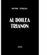 Al doilea Trianon - Petre Turlea (ISBN: 9786061513833)