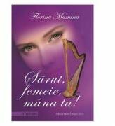 Sarut, femeie, mana ta! - Florina Mamina (ISBN: 9786066581790)