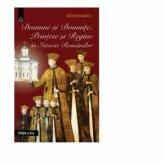 Doamne si Domnite, Printese si Regine in Istoria Romanilor. Editia a II-a - George Marcu (ISBN: 9786067500387)