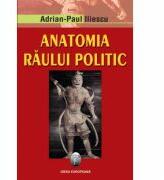 Anatomia raului politic. Editia a II-a - Adrian Paul Iliescu (ISBN: 9789737691361)