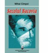 Secolul Bacovia - Mihai Cimpoi (ISBN: 9789738697287)