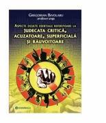 Aspecte oculte esentiale referitoare la judecata critica, acuzatoare, superficiala si rauvoitoare - Gregorian Bivolaru (ISBN: 9786068408118)