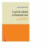 Lectii de cultura si literatura rusa. Curs de initiere in studierea literaturii ruse - Judit Bartalis-Ban (ISBN: 9786060202431)