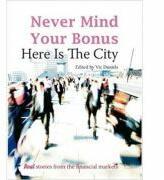 Never Mind Your Bonus. Here Is The City - Vic Daniels (ISBN: 9781905641871)