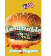 Insatiable. Competitive Eating and the Big Fat American Dream - Jason Fagone (ISBN: 9780224076807)