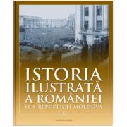 Istoria ilustrata a Romaniei si a Republicii Moldova. Prima jumatate a secolului XX - Ioan-Aurel Pop (ISBN: 9786063315152)