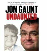 Undaunted. The True Story Behind the Popular Shock-Jock - Jon Gaunt (ISBN: 9780753513675)
