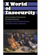 A World of Insecurity. Anthropological Perspectives on Human Security - Thomas Hylland Eriksen, Oscar Salemink, Ellen Bal (ISBN: 9780745329840)
