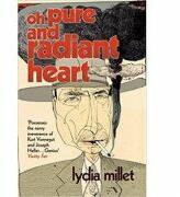 Oh Pure and Radiant Heart - Lydia Millet (ISBN: 9780099499435)