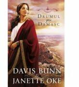 Drumul spre Damasc volumul 3 SERIA Faptele credintei - Janette Oke, T. Davis Bunn (ISBN: 9786069283981)