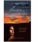 Flacara rezistentei - Tracy Groot (ISBN: 9786068282909)