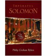 Imparatul Solomon - Philip Graham Ryken (ISBN: 9786068282886)
