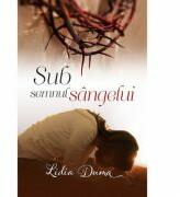 Sub semnul sangelui - Lidia Duma (ISBN: 9786068282855)