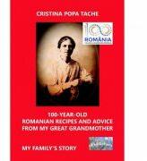 100-Year-Old Romanian Recipes and Advice from My Great Grandmother - Cristina Popa Tache (ISBN: 9786060492443)