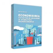 Economisirea ca factor de asigurare al stabilitatii macroeconomice - Adrian Simion (ISBN: 9786062611880)