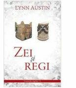 Zei si regi volumul 1 SERIA Cronicile regilor - Lynn Austin (ISBN: 9786068282008)