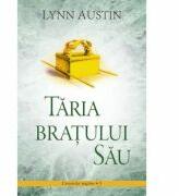 Taria Bratului Sau volumul 3 SERIA Cronicile regilor - Lynn Austin (ISBN: 9786069283943)