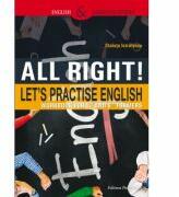 All Right! Let's Practise English. Workbook for 5th and 6th formers - Steluta Istratescu (ISBN: 9789734709106)