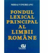 Fondul lexical principal al limbii romane - Mihai Vinereanu (ISBN: 9786066990271)