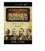 Experiente uimitoare ale pionierilor adventisti volumul 2 - Norma J. Collins (ISBN: 9789731016030)