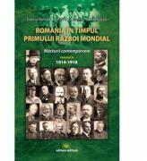 Romania in timpul Primului Razboi Mondial. Marturii contemporane, vol. 2 - Dumitru Preda (ISBN: 9789733211808)