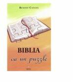 Biblia ca un puzzle - Benoni Catana (ISBN: 9789738357358)